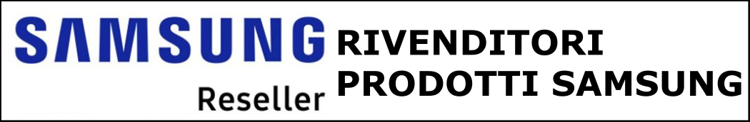 Rivenditori autorizzati Samsung Rivenditori autorizzati Samsung